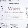 MÚSICA, DELICIAS DEL ASOMBRO. DE PALESTRINA A AUGUSTA HOLMÈS: 100 CURIOSIDADES DEL REPERTORIO CLÁSICO  | 9788412651164 | DAGANZO, ANTONIO