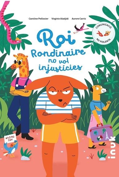 ROI RONDINAIRE NO VOL INJUSTÍCIES (COMUNICACIO NO VIOLENTA) | 9788416774821 | CARRIC, AURORE / VIRGINIE ALADJIDI, CAROLINE  PELLISSIER