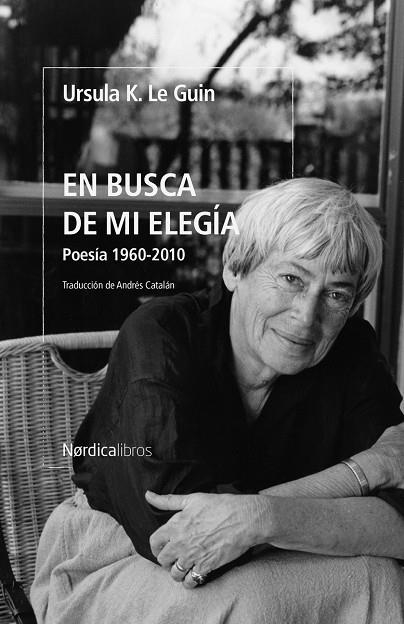 EN BUSCA DE MI ELEGÍA. POESIA 1960-2010 (BILINGUE CASTELLA-ANGLES) | 9788419735348 | LE GUIN, ÚRSULA K.