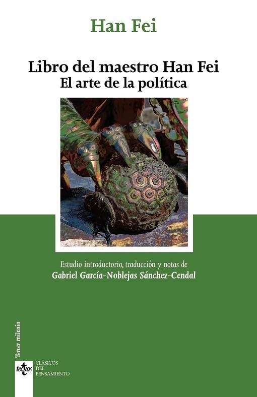 LIBRO DEL MAESTRO HAN FEI. EL ARTE DE LA POLÍTICA | 9788430987665 | HAN FEI