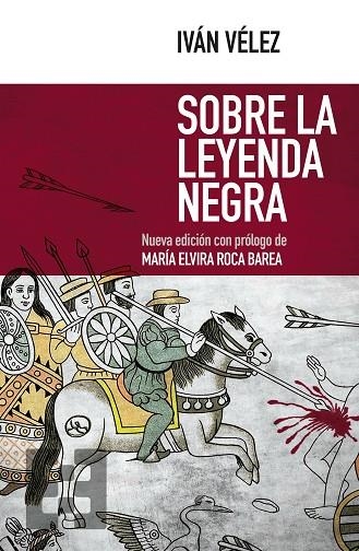 SOBRE LA LEYENDA NEGRA | 9788490559253 | VÉLEZ CIPRIANO, IVÁN