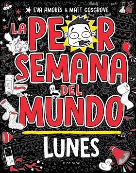 LA PEOR SEMANA DEL MUNDO. LUNES | 9788419378422 | COSGROVE, MATT / AMORES, EVA