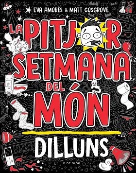 LA PITJOR SETMANA DEL MÓN. DILLUNS | 9788419378446 | COSGROVE, MATT / AMORES, EVA