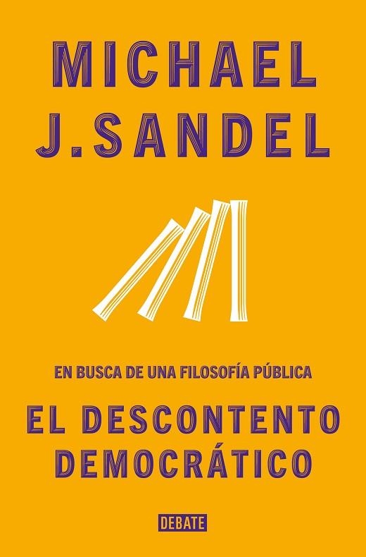 EL DESCONTENTO DEMOCRÁTICO. EN BUSCA DE UNA FILOSOFÍA PÚBLICA | 9788418056086 | SANDEL, MICHAEL J.