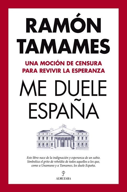 ME DUELE ESPAÑA. UNA MOCIÓN DE CENSURA PARA REVIVIR LA ESPERANZA | 9788411317184 | RAMÓN TAMAMES