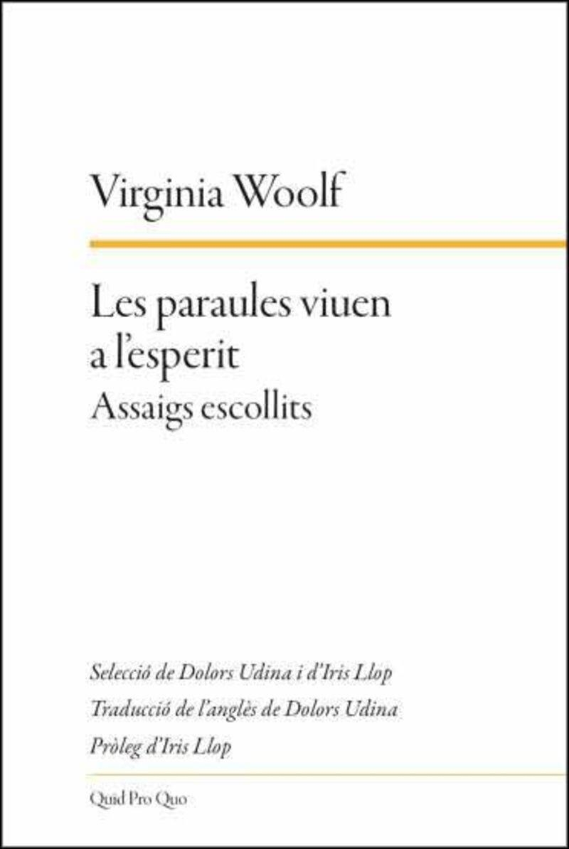 LES PARAULES VIUEN A L'ESPERIT. ASSAIGS ESCOLLITS | 9788417410346 | WOOLF, VIRGINIA