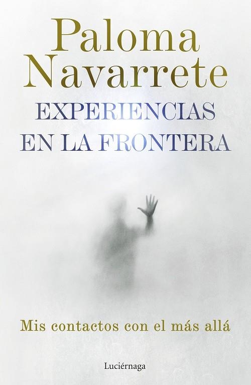 EXPERIENCIAS EN LA FRONTERA | 9788419164674 | NAVARRETE, PALOMA