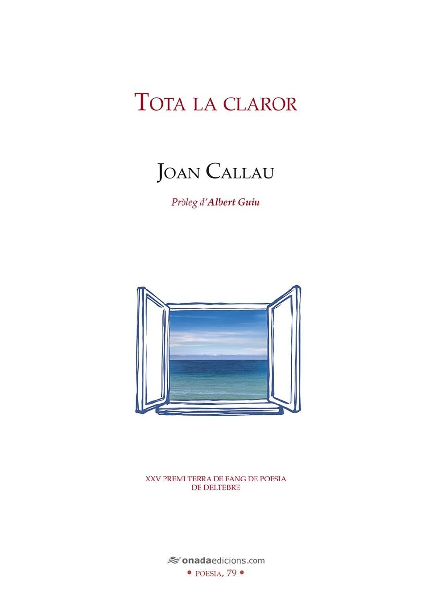 TOTA LA CLAROR. XXV PREMI TERRA DE FANG DE POESIA DE DELTEBRE | 9788419606266 | CALLAU, JOAN