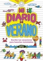 MI DIARIO DE VERANO 2023. ESCRIBE TUS VACACIONES PARA HACERLAS INOLVIDABLES (PRIMARIA) | 9788419172976 | EL HEMATOCRÍTICO