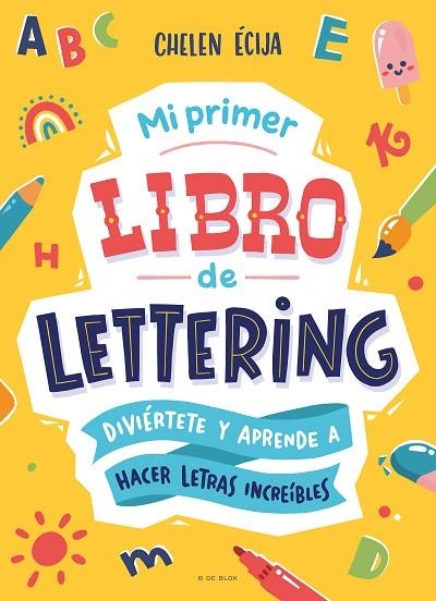 MI PRIMER LIBRO DE LETTERING. DIVIÉRTETE Y APRENDE A HACER LETRAS INCREÍBLES | 9788419522139 | ÉCIJA, CHELEN