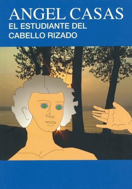 EL ESTUDIANTE DEL CABELLO RIZADO | 9788409105076 | ÁNGEL CASAS SÁNCHEZ