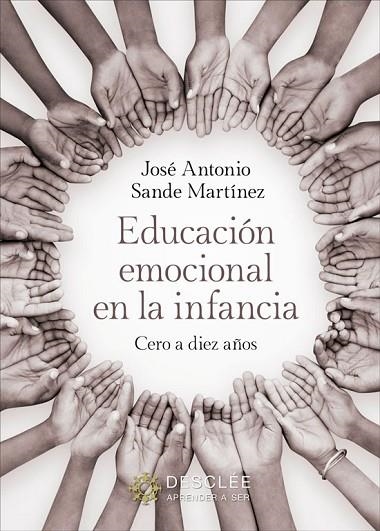 EDUCACIÓN EMOCIONAL EN LA INFANCIA. CERO A DIEZ AÑOS | 9788433032218 | SANDE MARTÍNEZ, JOSÉ ANTONIO