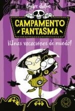  ¡UNAS VACACIONES DE MIEDO! CAMPAMENTO FANTASMA | 9788419654014 | DOLAN, TAYLOR