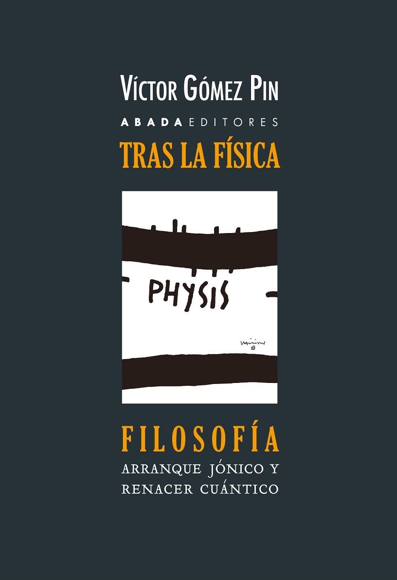 TRAS LA FÍSICA, FILOSOFÍA. ARRANQUE JÓNICO Y RENACER CUÁNTICO DE LA FILOSOFÍA | 9788419008589 | GÓMEZ PIN, VÍCTOR