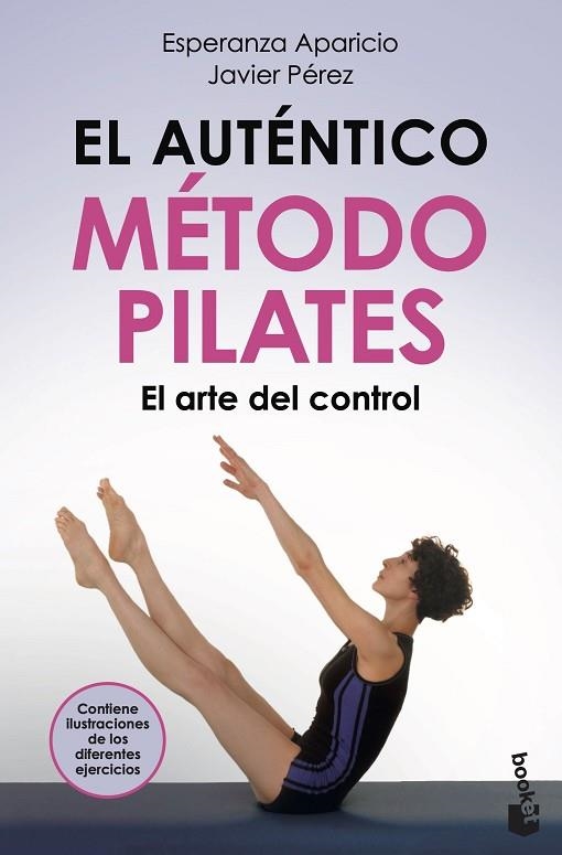 EL AUTÉNTICO MÉTODO PILATES. EL ARTE DEL CONTROL | 9788427051393 | APARICIO, ESPERANZA / PÉREZ, JAVIER