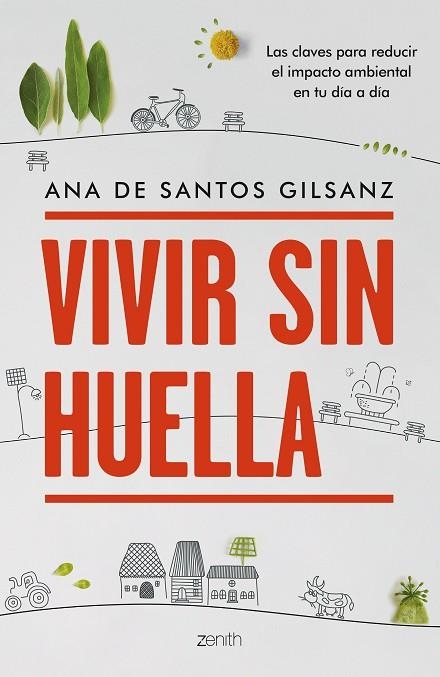 VIVIR SIN HUELLA. LAS CLAVES PARA REDUCIR EL IMPACTO AMBIENTAL EN TU DÍA A DÍA | 9788408270812 | SANTOS GILSANZ, ANA DE