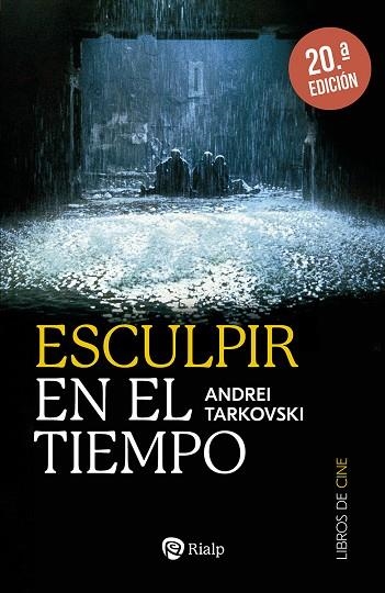 ESCULPIR EN EL TIEMPO. REFLEXIONES SOBRE EL ARTE, LA ESTÉTICA Y LA POÉTICA DEL CINE | 9788432163715 | TARKOVSKI, ANDREI