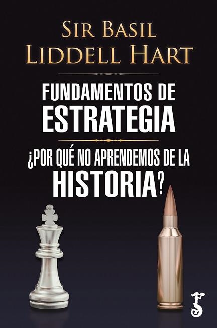 FUNDAMENTOS DE ESTRATEGIA ¿POR QUÉ NO APRENDEMOS DE LA HISTORIA? | 9788419018281 | LIDDELL HART, SIR BASIL