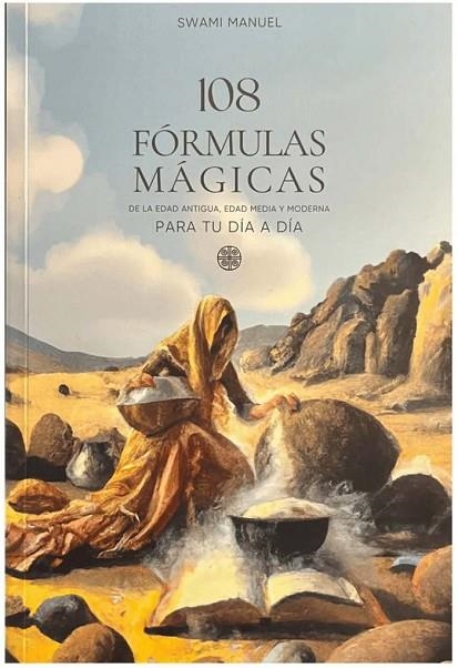 108 FÓRMULAS MÁGICAS.DE LA EDAD ANTIGUA, EDAD MEDIA Y MODERNA PARA TU DÍA A DÍA | 9788412704860 | SÁNCHEZ MÉNDEZ, MANUEL