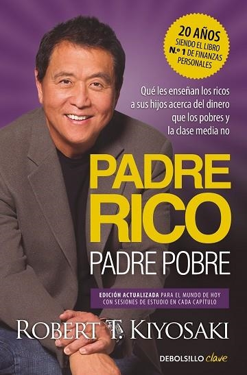 PADRE RICO, PADRE POBRE. QUÉ LES ENSEÑAN LOS RICOS A SUS HIJOS ACERCA DEL DINERO | 9788466373005 | KIYOSAKI, ROBERT T.