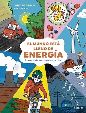 EL MUNDO ESTÁ LLENO DE ENERGÍA. TODO SOBRE LA FUERZA QUE NOS IMPULSA | 9788412491470 | STEINLEIN, CHRISTINA