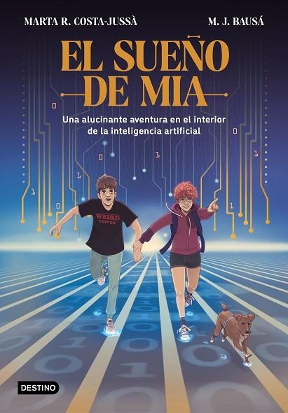 EL SUEÑO DE MIA UNA ALUCINANTE AVENTURA EN EL INTERIOR DE LA INTELIGENCIA ARTIFICIAL | 9788408270997 | R. COSTA-JUSSÀ, MARTA / BAUSÁ, M.J.