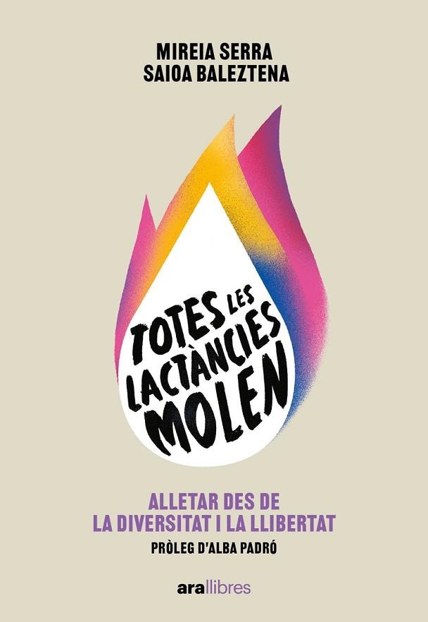 TOTES LES LACTÀNCIES MOLEN ALLETAR DES DE  LA DIVERSITAT I LA LLIBERTAT | 9788411730136 | SERRA I VILÀ, MIREIA / BALEZTENA, SAIOA