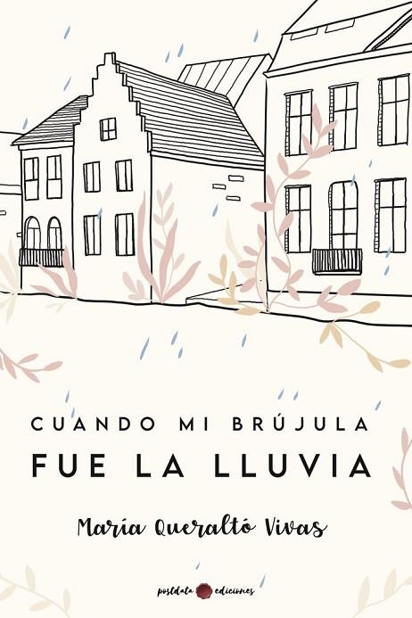 CUANDO MI BRÚJULA FUE LA LLUVIA | 9788418873423 | QUERALTÓ VIVAS, MARÍA