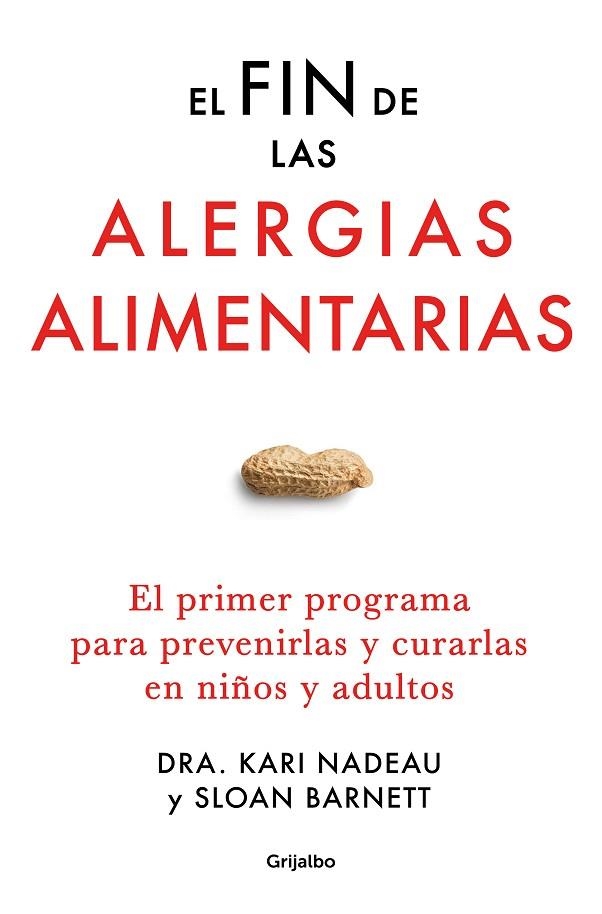 EL FIN DE LAS ALERGIAS ALIMENTARIAS. EL PRIMER PROGRAMA PARA PREVENIRLAS Y CURARLAS EN NIÑOS Y ADULTOS | 9788425361494 | NADEAU, KARI / BARNETT, SLOAN