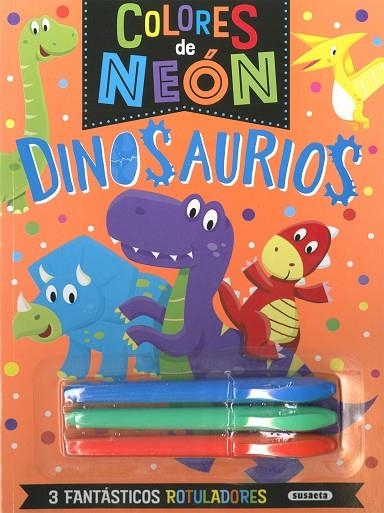 DINOSAURIOS COLORES DE NEÓN + 3 ROTULADORES | 9788467793123