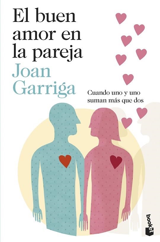 EL BUEN AMOR EN LA PAREJA. CUANDO UNO Y UNO SUMAN MÁS QUE DOS | 9788423362028 | GARRIGA, JOAN