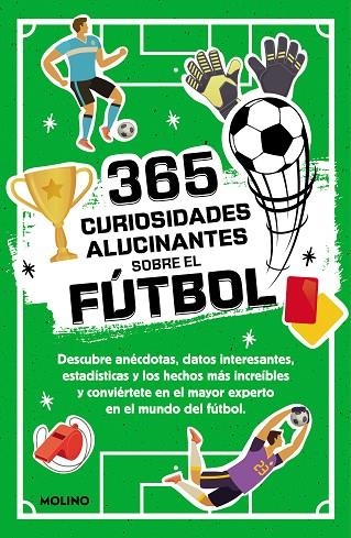 365 DATOS ALUCINANTES SOBRE EL FÚTBOL. ANÉCDOTAS, ESTADÍSTICAS Y LOS HECHOS MÁS INCREÍBLES PARA CONVERTIRSE EN UN CRACK | 9788427234390 | SEGUÍ JIMÉNEZ, DIANA