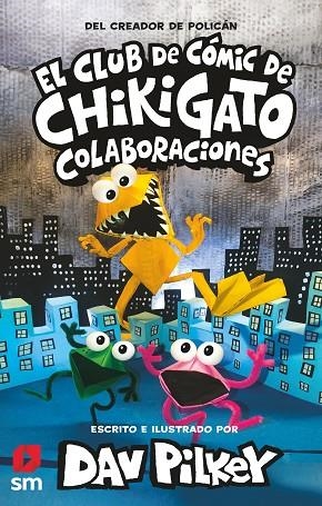 COLABORACIONES EL CLUB DE CÓMIC DE CHIKIGATO 4 | 9788498569049 | PILKEY, DAV