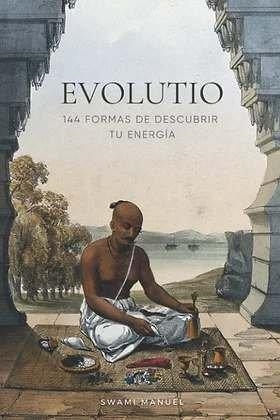 EVOLUTIO.144 FORMAS DE DESCUBRIR TU ENERGÍA | 9788409405428 | SÁNCHEZ MÉNDEZ, MANUEL