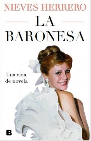 LA BARONESA. UNA VIDA DE NOVELA | 9788466677202 | HERRERO, NIEVES