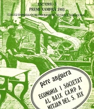 ECONOMIA I SOCIETAT AL BAIX CAMP A MITJAN DEL S.XIX. PREMI XAMFRA 1981 | DL9541982 | ANGUERA,PERE