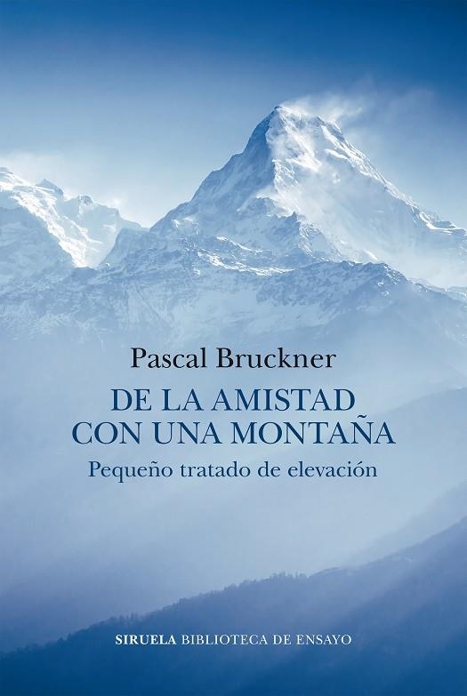 DE LA AMISTAD CON UNA MONTAÑA. PEQUEÑO TRATADO DE ELEVACIÓN | 9788419553140 | BRUCKNER, PASCAL