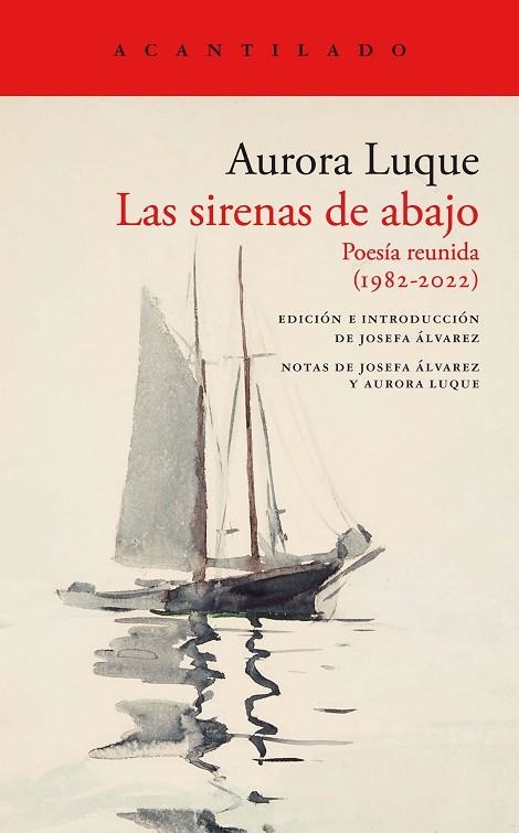 LAS SIRENAS DE ABAJO. POESÍA REUNIDA (1982-2022) | 9788419036506 | LUQUE, AURORA