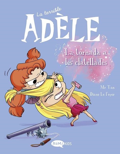 LA TORNADA ALS CLATELLOTS LA TERRIBLE ADÈLE VOL.9  | 9788419183231 | MR TAN