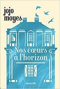 NOS COEURS A L'HORIZON | 9782381223124 | MOYES JOJO