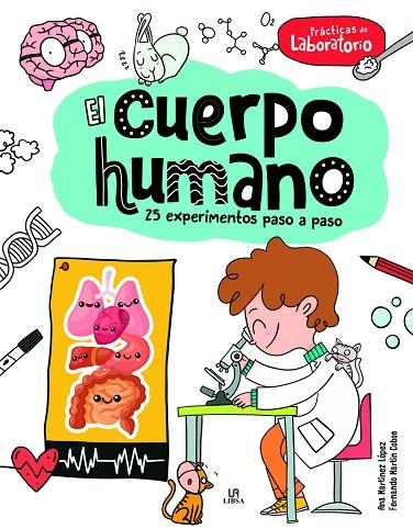 EL CUERPO HUMANO. 25 EXPERIMENTOS PASO A PASO | 9788466243032 | MARTÍNEZ LÓPEZ, ANA / MARTÍN COBOS, FERNANDO