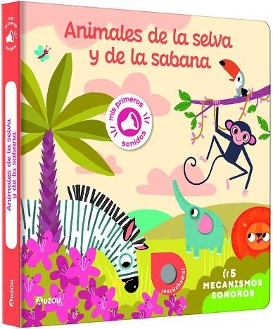 MIS PRIMEROS SONIDOS. ANIMALES DE LA SELVA Y DE LA SABANA | 9791039530743 | NOTAERT, AMANDINE