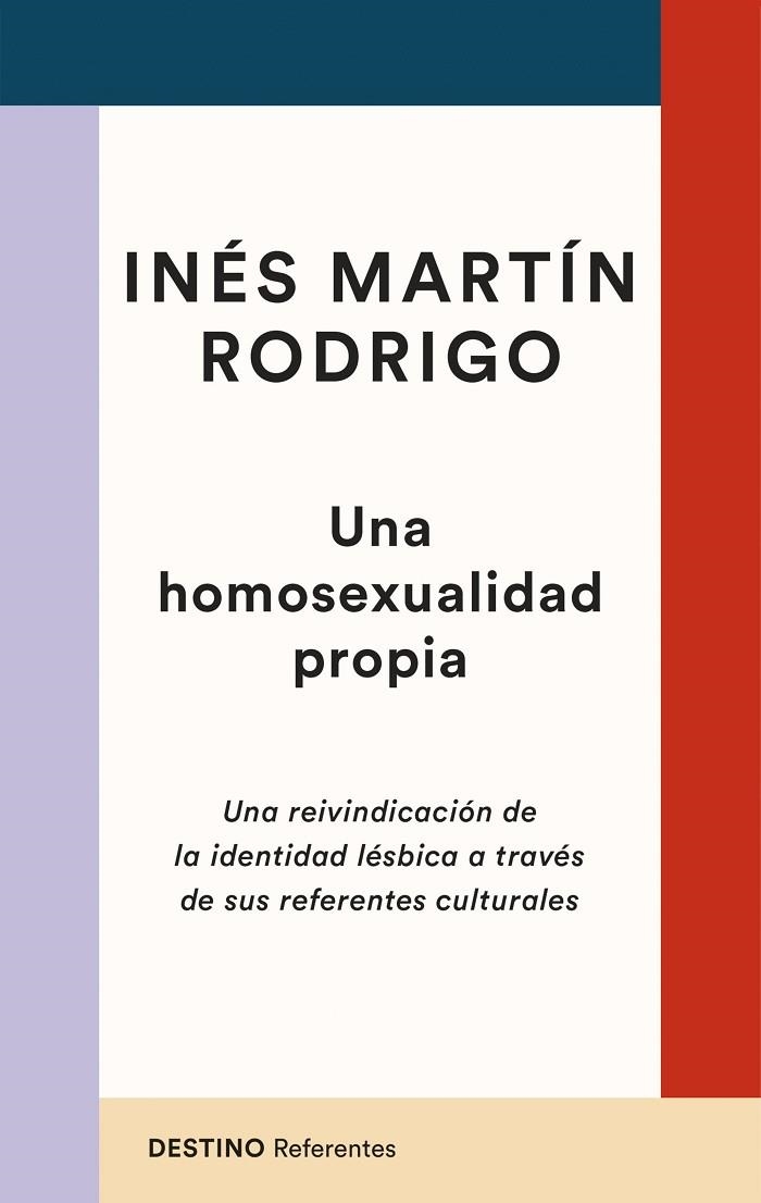 UNA HOMOSEXUALIDAD PROPIA. UNA REIVINDICACIÓN DE LA IDENTIDAD LÉSBICA A TRAVÉS DE SUS REFERENTES CULTURALES | 9788423363629 | MARTÍN RODRIGO, INÉS