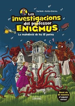 LES INVESTIGACIONS DEL PROFESSOR ENIGMUS | 9788412683936 | MARTIN, PAUL / BROERSMA, MATTHEW