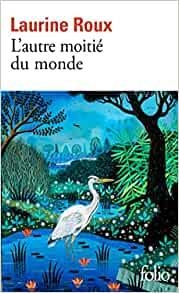 L'AUTRE MOITIÉ DU MONDE | 9782072995149 | ROUX, LAURINE