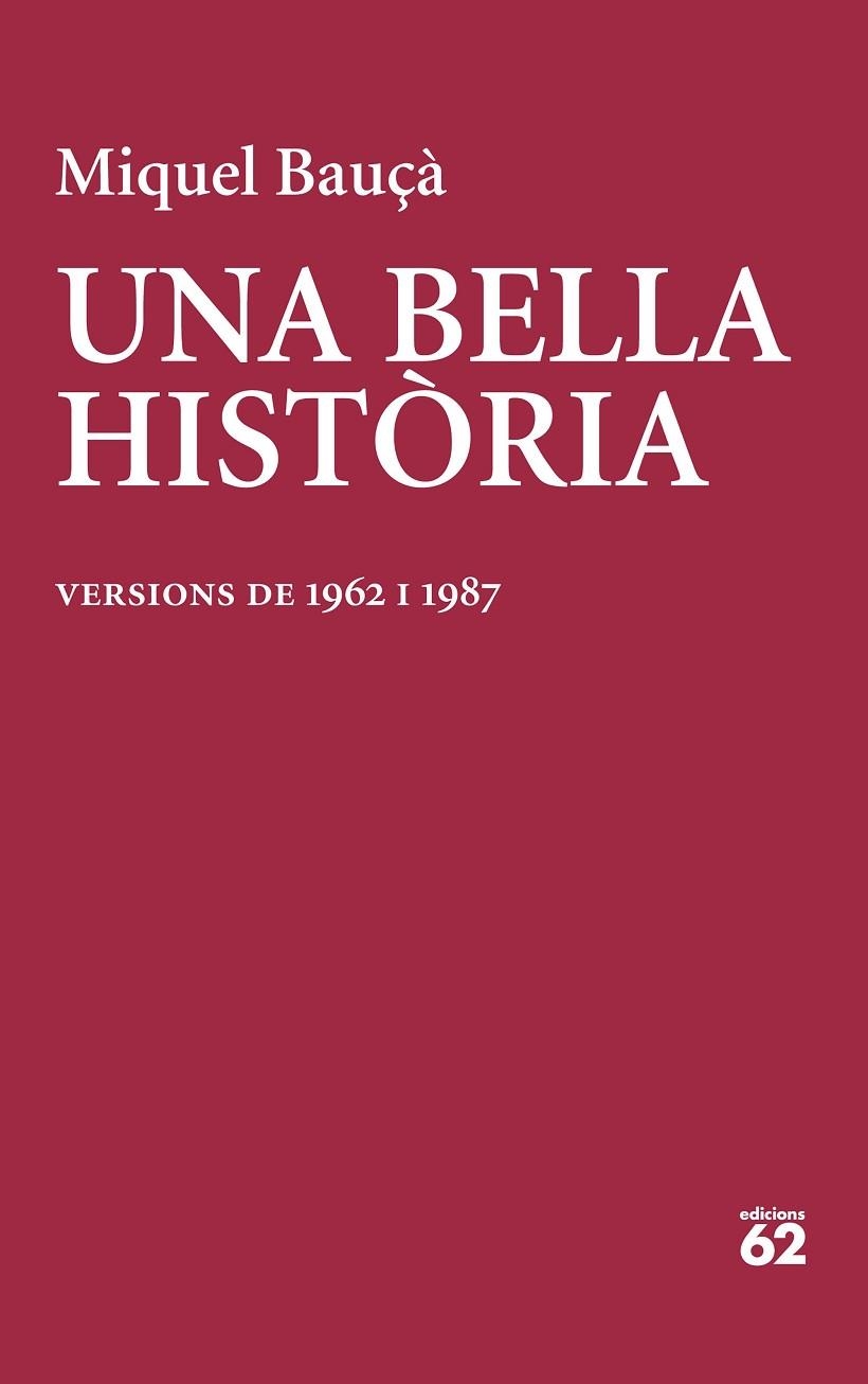 UNA BELLA HISTÒRIA. EDICIONS DE 1962 I 1987 | 9788429781199 | BAUÇÀ ROSSELLÓ, MIQUEL