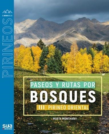 PASEOS Y RUTAS POR BOSQUES. PIRINEO ORIENTAL 3 | 9788482168487 | MARTA MONTMANY OLLE