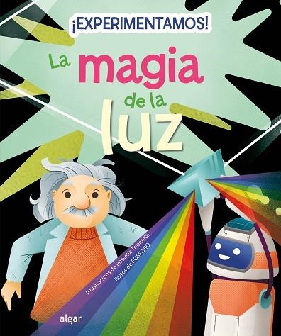 ¡EXPERIMENTAMOS! LA MAGIA DE LA LUZ | 9788491426448 | FOSFORO