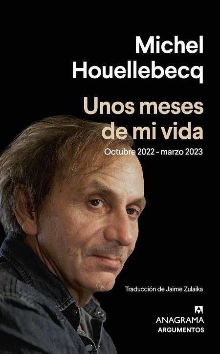 UNOS MESES DE MI VIDA. OCTUBRE 2022 - MARZO 2023 | 9788433906229 | HOUELLEBECQ, MICHEL