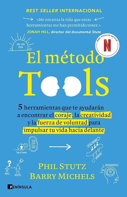 EL MÉTODO TOOLS. 5  HERRAMIENTAS QUE TE AYUDARÁN A ENCONTRAR EL CORAJE, LA CREATIVIDAD Y LA FU | 9788411001908 | STUTZ, PHIL / MICHELS, BARRY